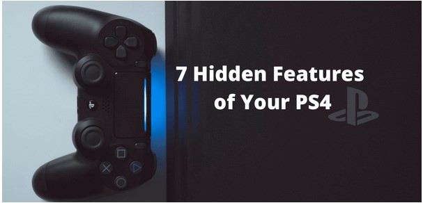 7 Hidden Features of Your PS4